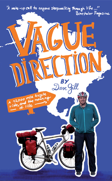 Vague Direction: A 12,000 mile bicycle ride, and the meaning of life